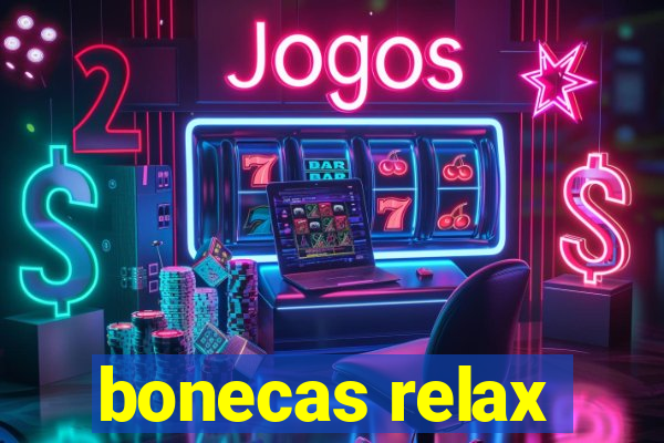 bonecas relax